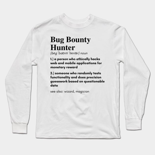 Definition of a Bug Bounty Hunter Long Sleeve T-Shirt by leo-jess